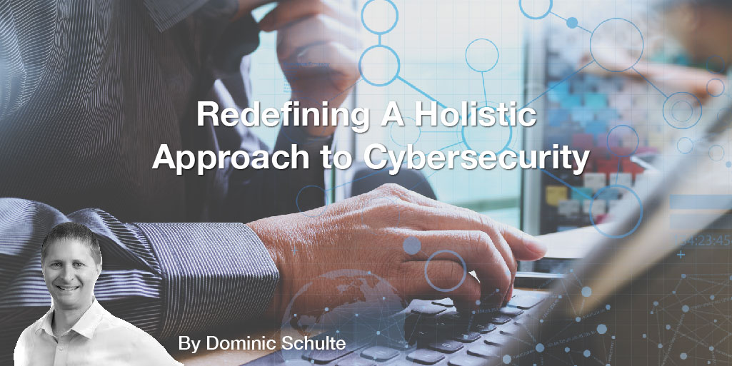 Redefining A Holistic Approach to Cybersecurity Image
