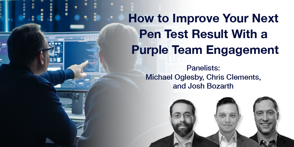 Purple Team Penetration Testing: How to Improve Your Next Pen Test Result with a Purple Team Engagement