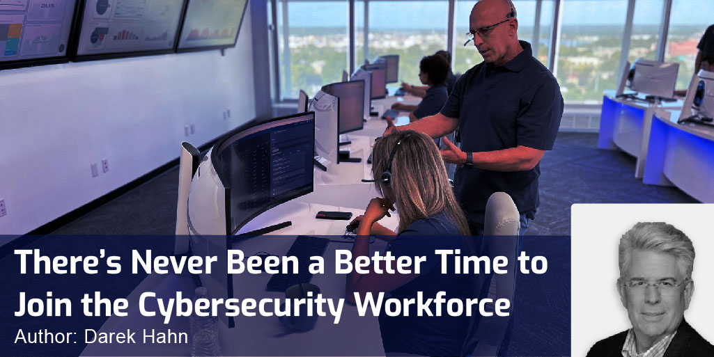 There’s Never Been a Better Time to Join the Cybersecurity Workforce